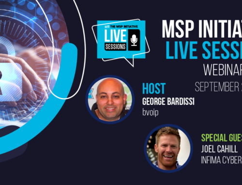 MSP Initiative LIVE with Joel Cahill of Infima Security